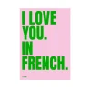 Affiche I love you in French - 50 x 70 cm - Edition limitée Fleux