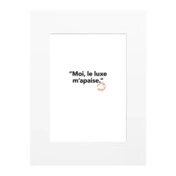 Affiche Loic Prigent 118 Moi, le luxe m'apaise - 30 x 40 cm