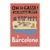 Guide On Se Casse ! Les Meilleurs Spots À Barcelone
