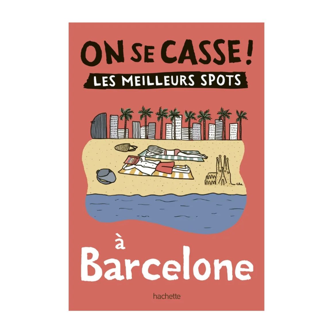 Guide On Se Casse ! Les Meilleurs Spots À Barcelone