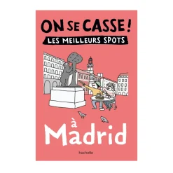 Guide touristique On Se Casse ! Les Meilleurs Spots A Madrid
