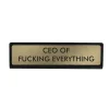 Plaque De Bureau Ceo Of Fucking Everything
